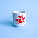 Too cool for school Becher | rot