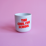 Too cool for school Becher | rot