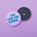 Button "Too cool for school" flieder-grün